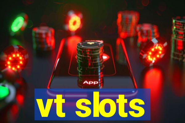 vt slots